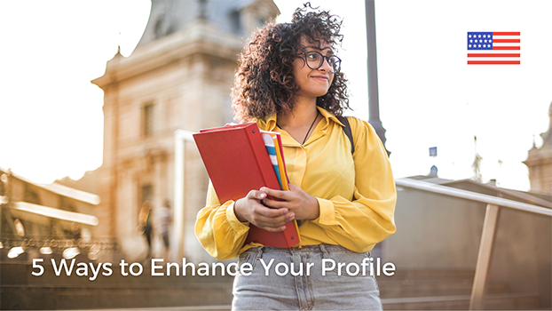 5 Ways to Enhance Your Profile When Applying to Universities in the US For An Undergraduate Degree