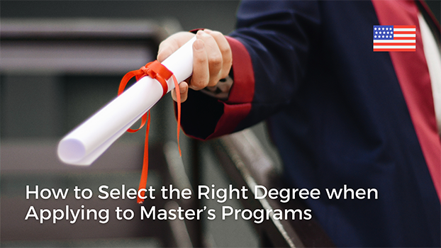 How to Select the Right Degree when Applying to Master’s Programs in the United States
