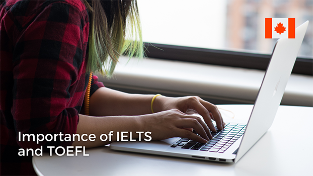 Importance of IELTS and TOEFL when Applying to Universities in Canada for an Undergraduate Degree
