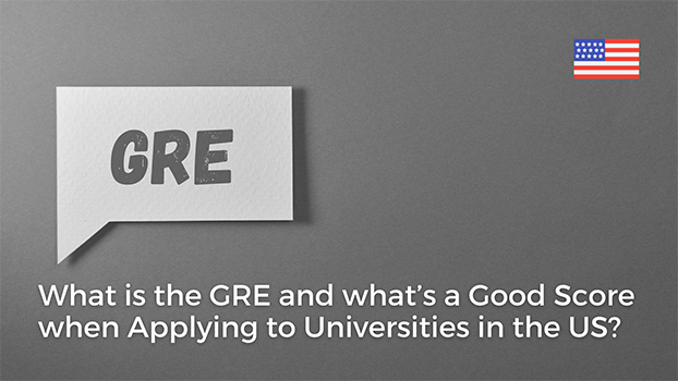 What is the GRE and what’s a Good Score when Applying to Universities in the US for a Master’s Degree