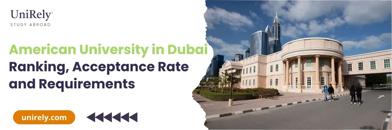 American University in Dubai ranking, acceptance rate and admission requirements for international students